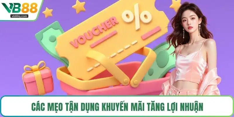 Các mẹo tận dụng khuyến mãi tăng lợi nhuận