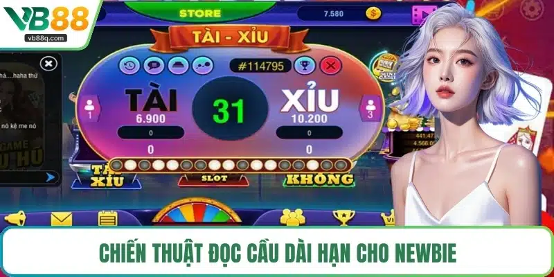 Chiến thuật đọc cầu dài hạn cho newbie