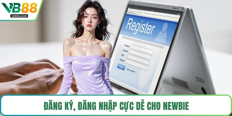 Đăng ký, đăng nhập cực dễ cho newbie