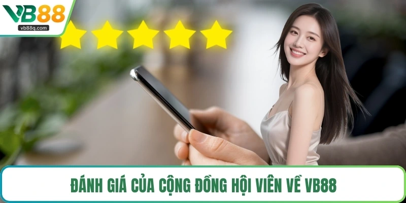Đánh giá của cộng đồng hội viên về VB88