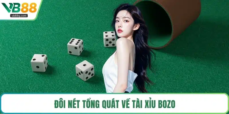 Đôi nét tổng quát về tài xỉu bozo