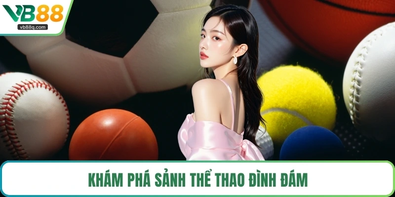 Khám phá sảnh thể thao đình đám