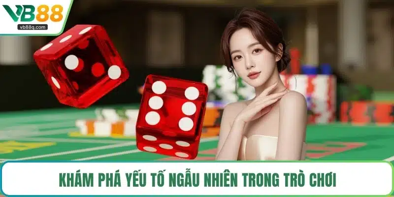 Khám phá yếu tố ngẫu nhiên trong trò chơi