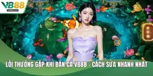 Lỗi thường gặp khi bắn cá