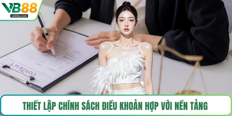 Thiết lập chính sách điều khoản hợp với nền tảng
