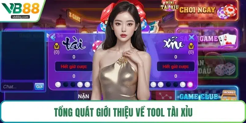 Tổng quát giới thiệu về tool tài xỉu